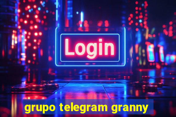 grupo telegram granny